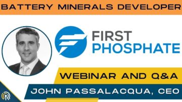First Phosphate (PHOS) CEO John Passalacqua developing Phosphate for LFP Battery