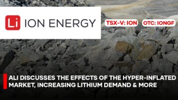 Ion Energy; Ali Discusses the Effects of the Hyper Inflated Market, Increasing Lithium Demand & More
