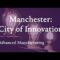 Manchester: City of Innovation – Advanced Manufacturing