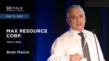 Brett Matich of Max Resource Corp. presents at the Metals Investor Forum, May 15-16, 2022
