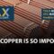Max Resources; Diving into Why Copper Is So Important