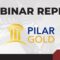 Pilar Gold Inc. |  Webinar Replay