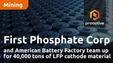 First Phosphate and American Battery Factory team up for 40,000 tons of LFP cathode material