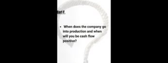 When does the company go into production and when will you be cash flow positive?