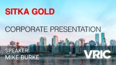 Sitka Gold Corporate Presentation: VRIC 2024