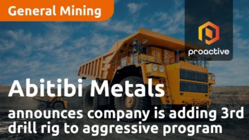 Abitibi Metals announces company is adding 3rd drill rig to aggressive drill program at B26 Deposit