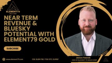 Near Term Revenue & BlueSky Potential with Element79 Gold
