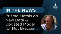 In the News — Prismo Metals Acquires Data and Updates Model for Hot Breccia Copper Project